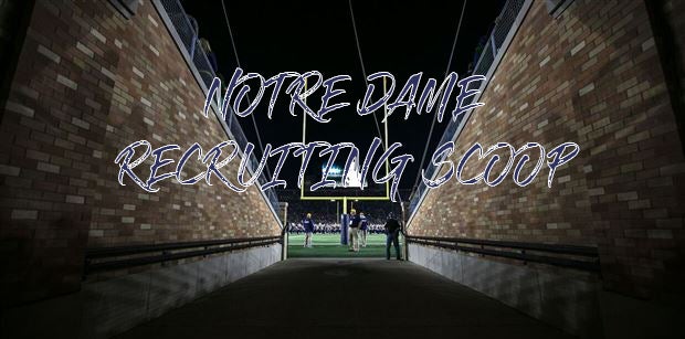 Notre Dame Recruiting Scoop — June 30 Notre Dame Recruiting Scoop — June 30